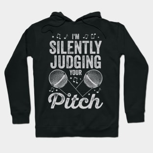 I'm Silently Judging Your Pitch Vocal Coach Gift Hoodie